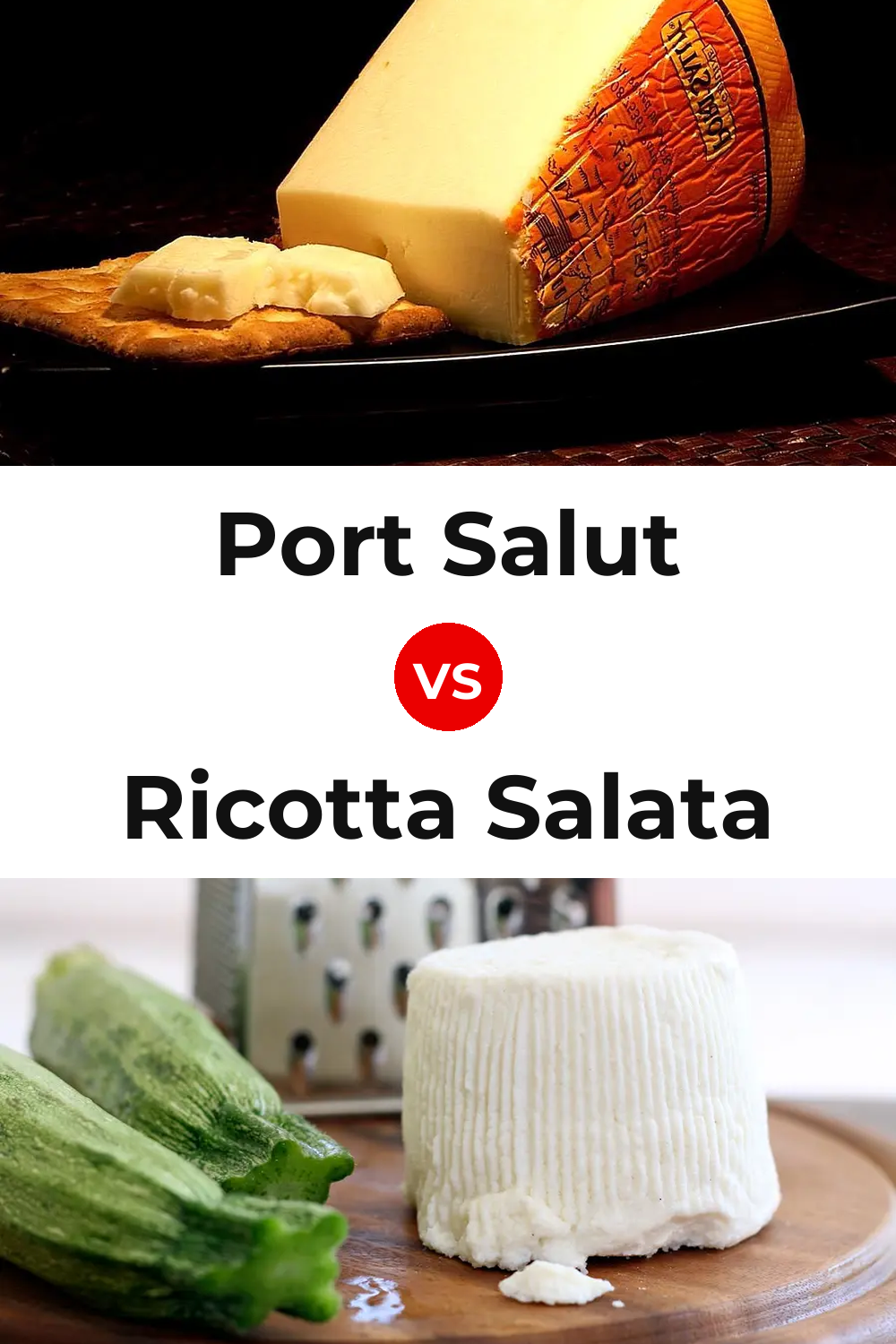 Port Salut Cheese vs Ricotta Salata Cheese Pinterest comparison