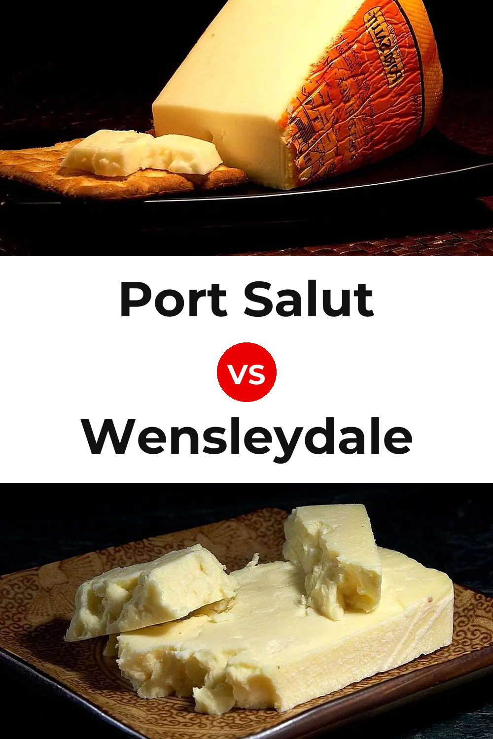 Port Salut Cheese vs Wensleydale Cheese Pinterest comparison