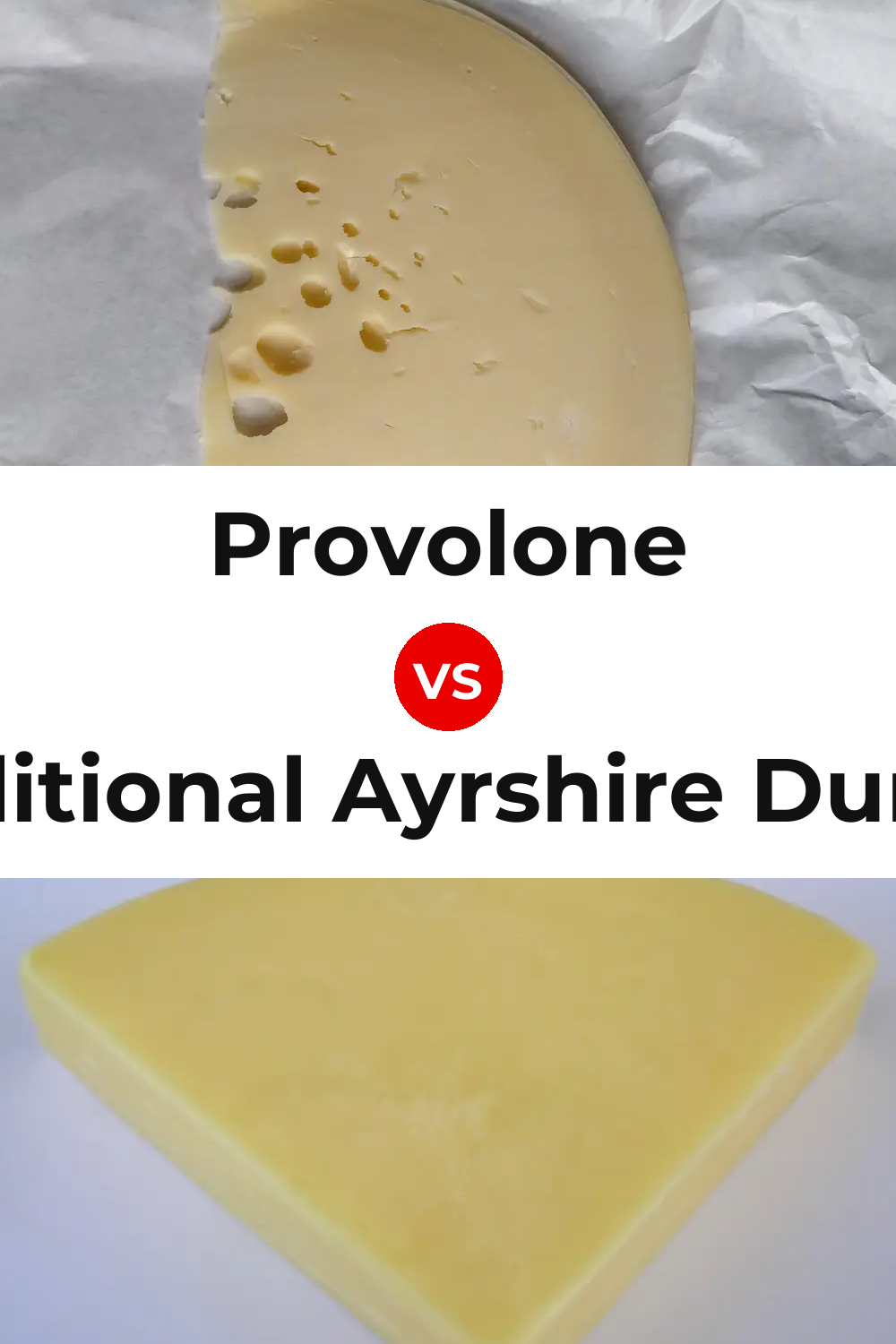 Provolone Cheese vs Traditional Ayrshire Dunlop Cheese Pinterest comparison