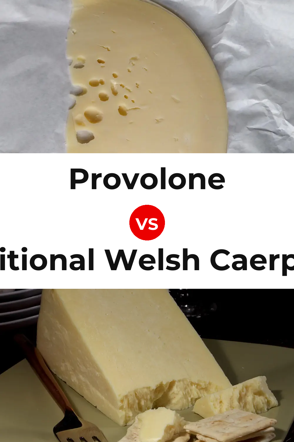 Provolone Cheese vs Traditional Welsh Caerphilly Cheese Pinterest comparison