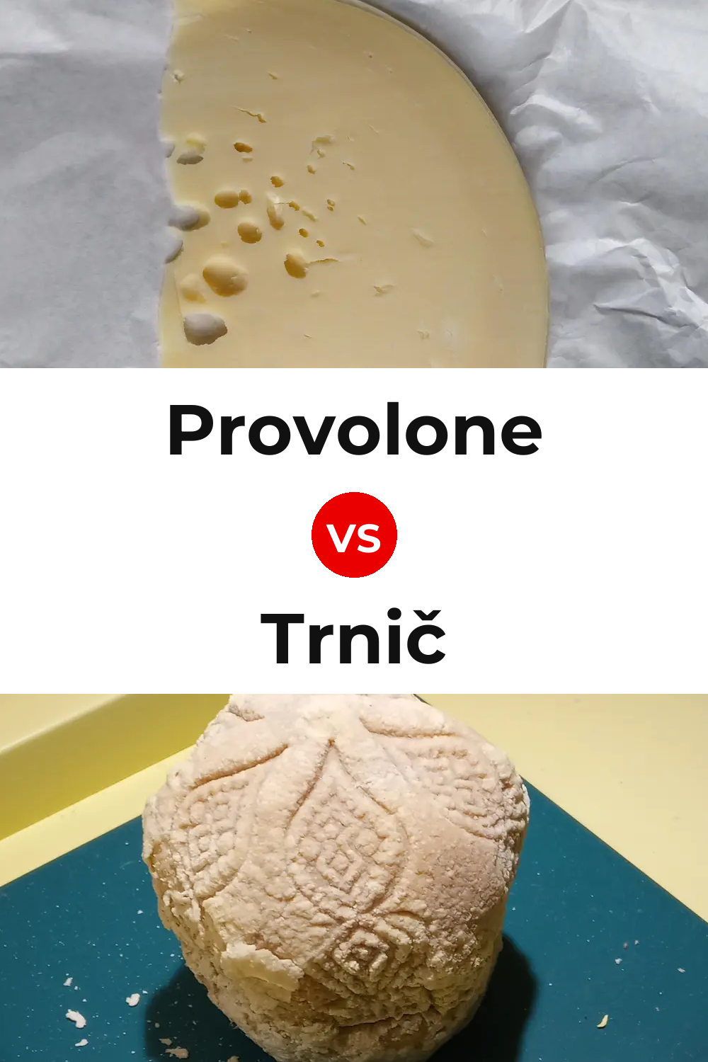 Provolone Cheese vs Trnič Cheese Pinterest comparison