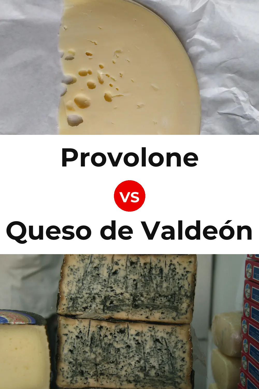 Provolone Cheese vs Queso de Valdeón Pinterest comparison