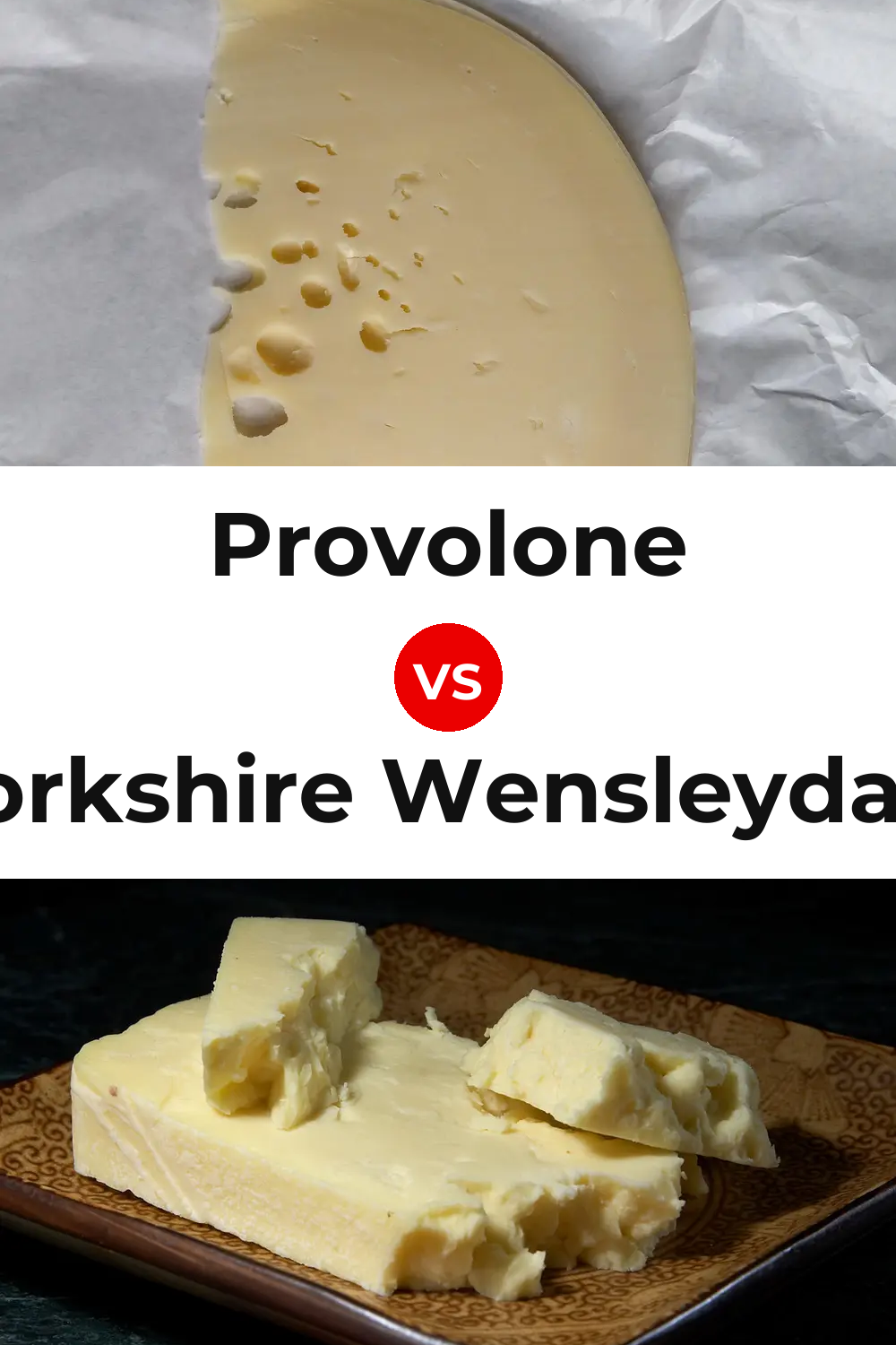 Provolone Cheese vs Yorkshire Wensleydale Cheese Pinterest comparison
