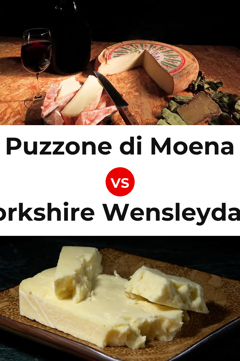 Puzzone di Moena Cheese vs Yorkshire Wensleydale Cheese Pinterest comparison