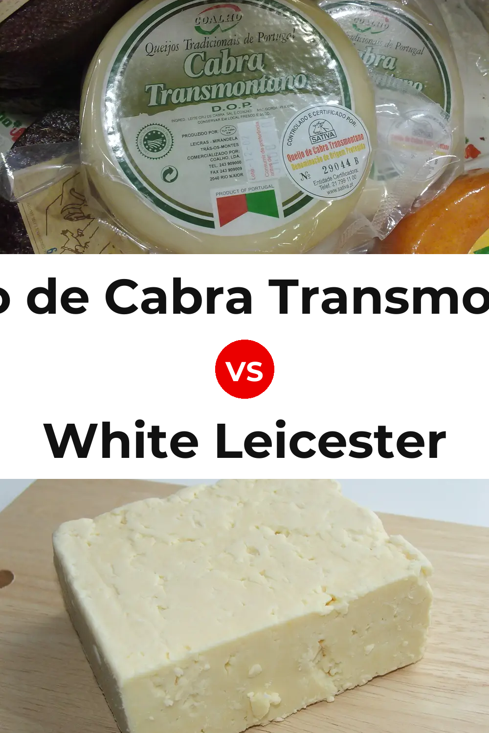 Queijo de Cabra Transmontano vs White Leicester Cheese Pinterest comparison