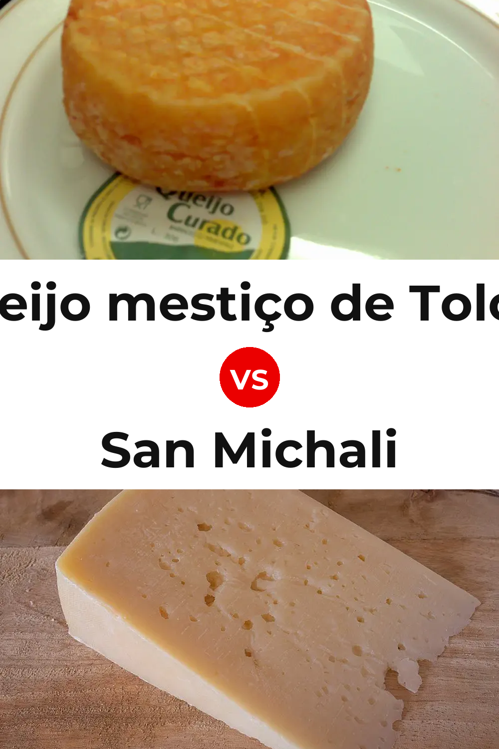 Queijo mestiço de Tolosa vs San Michali Cheese Pinterest comparison