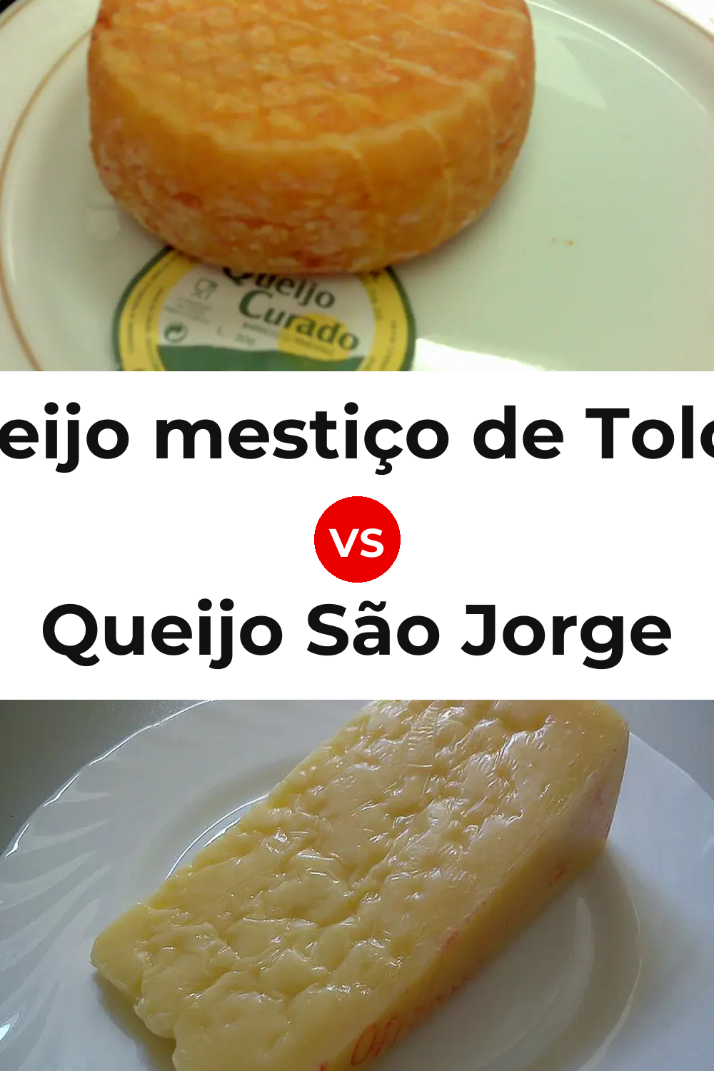 Queijo mestiço de Tolosa vs Queijo São Jorge Pinterest comparison