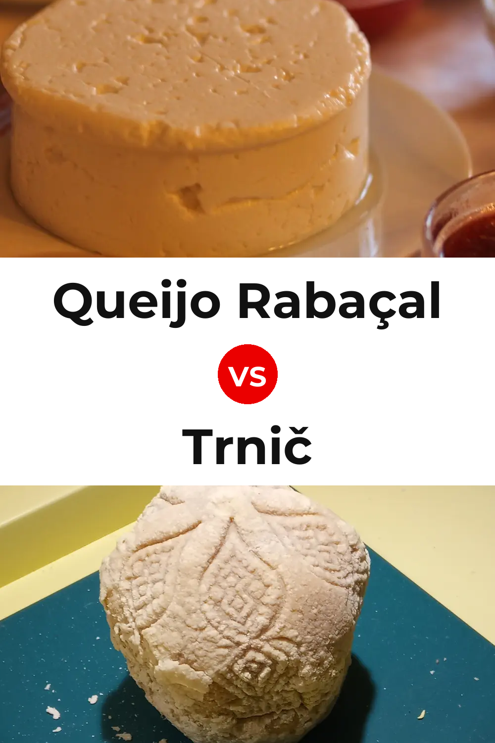Queijo Rabaçal vs Trnič Cheese Pinterest comparison