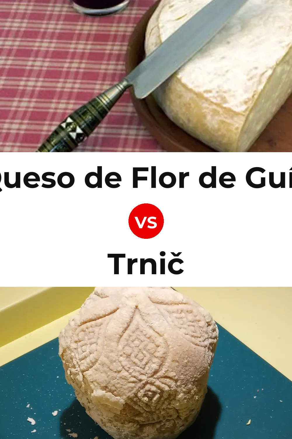 Queso de Flor de Guía vs Trnič Cheese Pinterest comparison