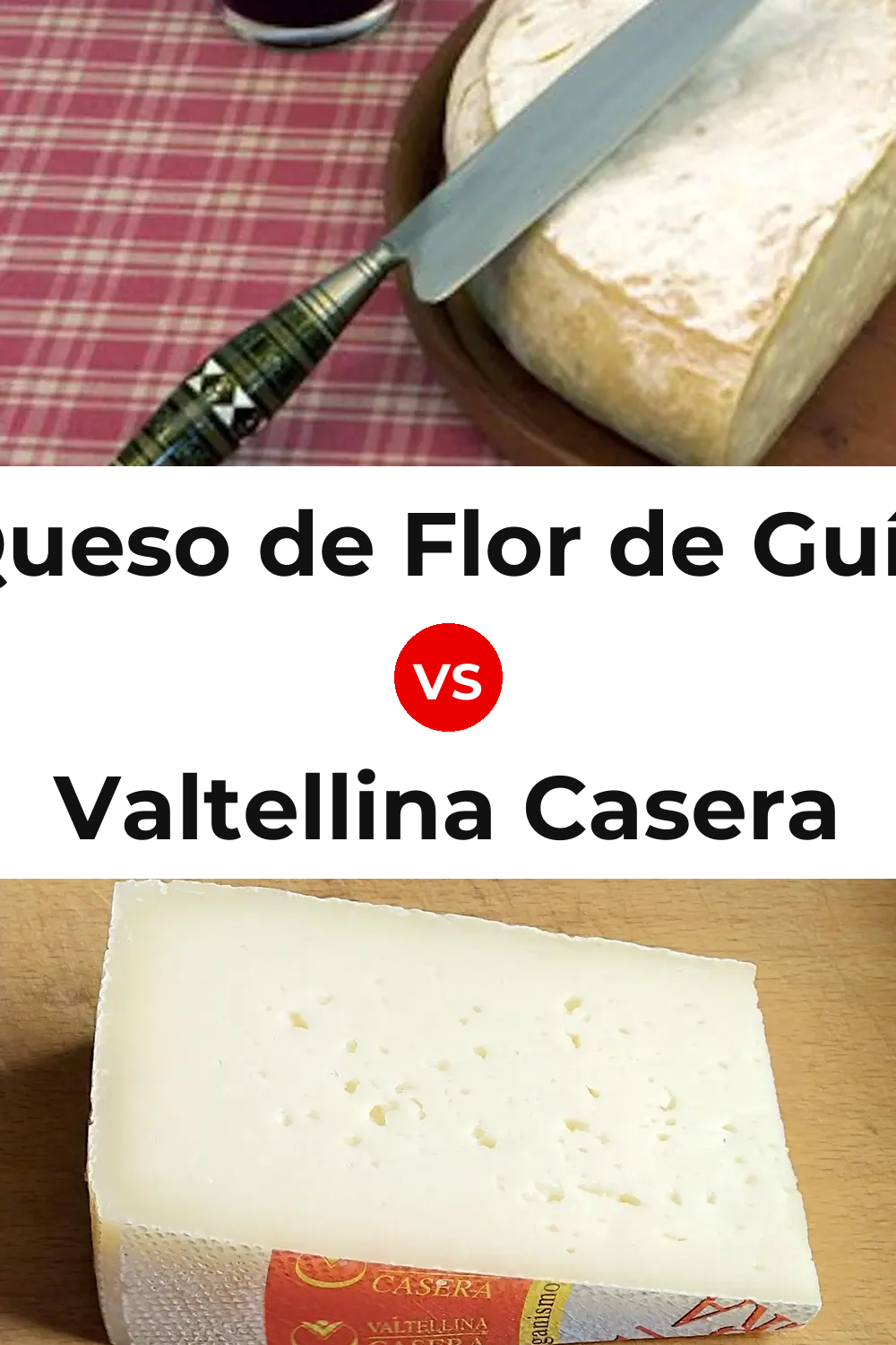 Queso de Flor de Guía vs Valtellina Casera Cheese Pinterest comparison
