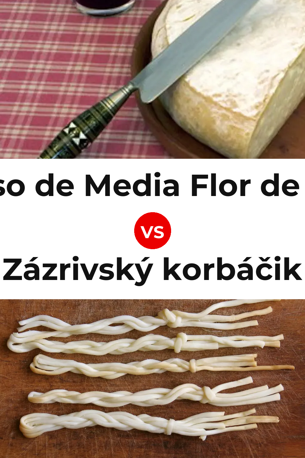 Queso de Media Flor de Guía vs Zázrivský korbáčik Cheese Pinterest comparison