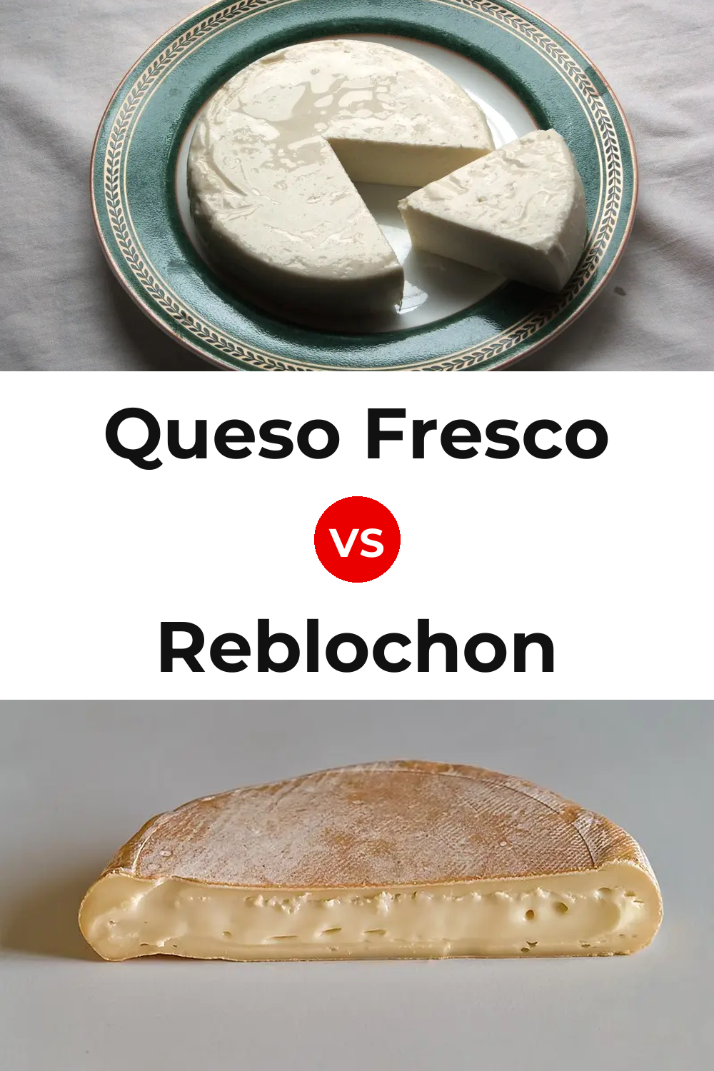 Queso Fresco vs Reblochon Cheese Pinterest comparison