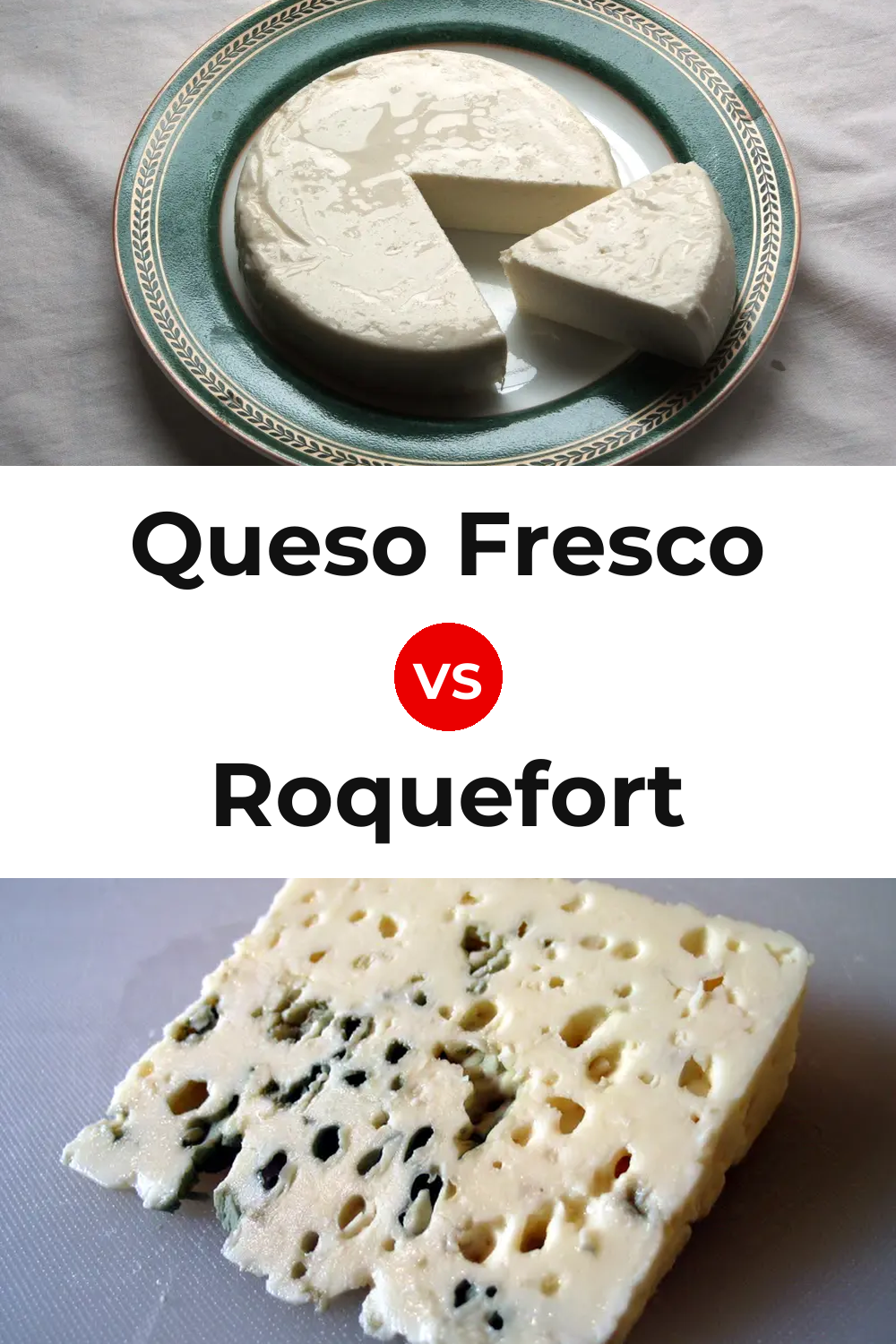 Queso Fresco vs Roquefort Cheese Pinterest comparison