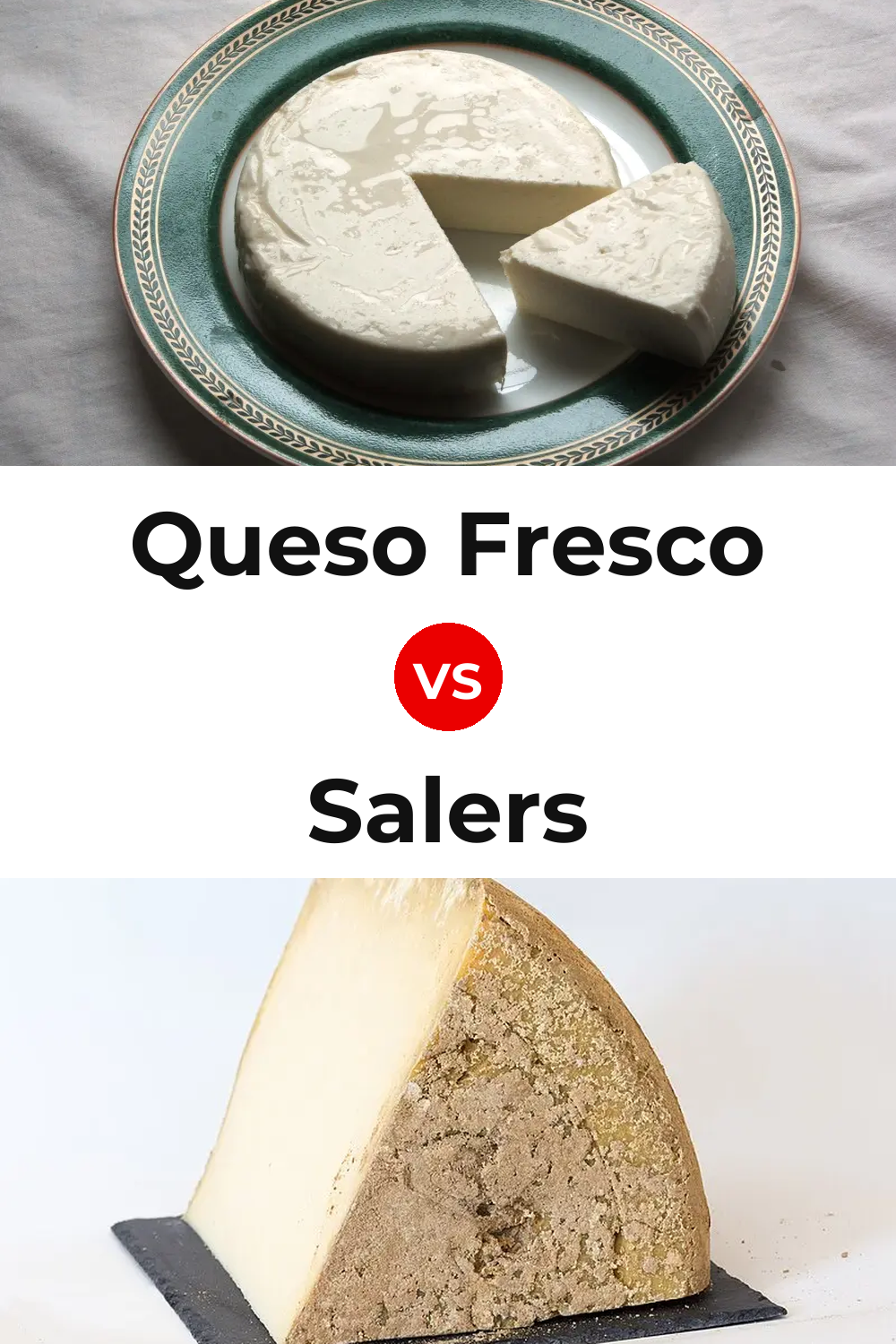 Queso Fresco vs Salers Cheese Pinterest comparison