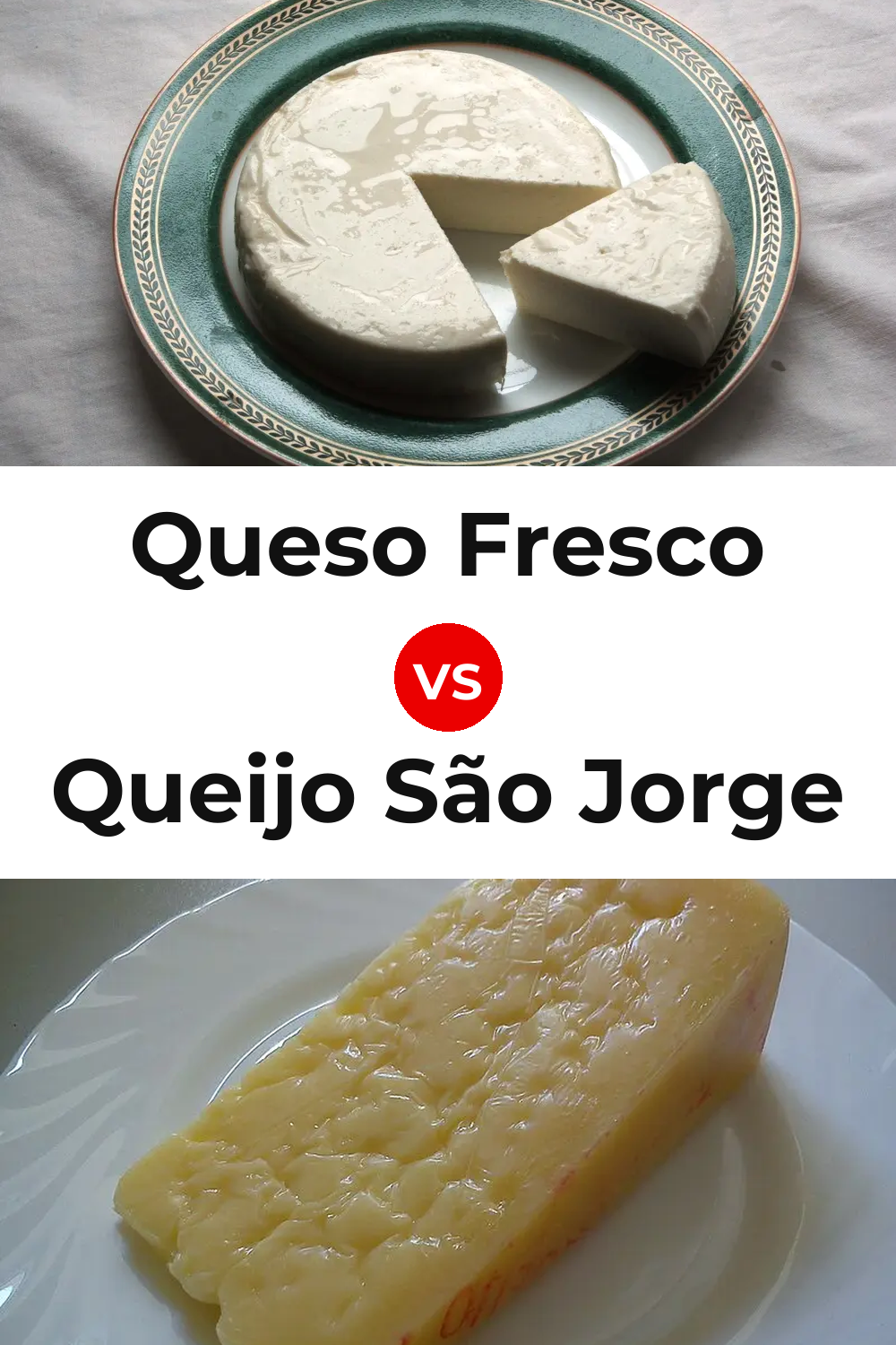 Queso Fresco vs Queijo São Jorge Pinterest comparison