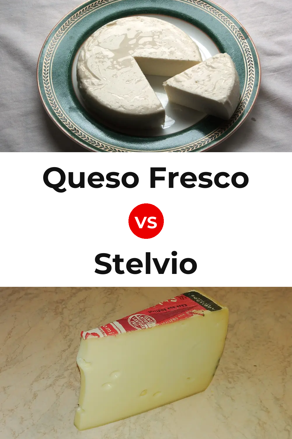 Queso Fresco vs Stelvio Cheese Pinterest comparison