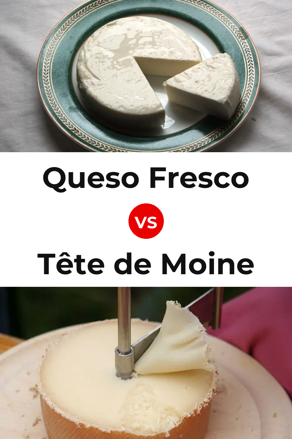 Queso Fresco vs Tête de Moine Cheese Pinterest comparison