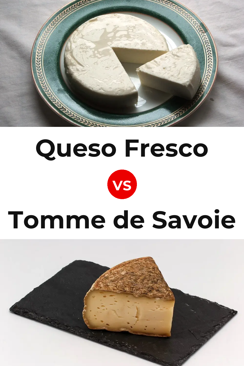 Queso Fresco vs Tomme de Savoie Cheese Pinterest comparison
