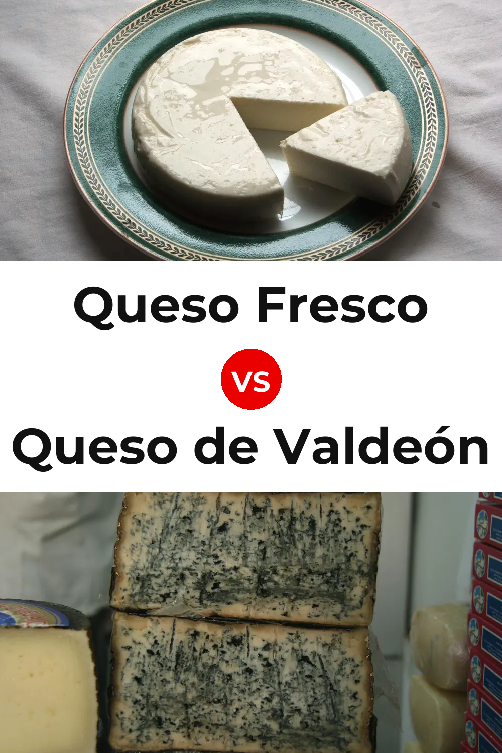 Queso Fresco vs Queso de Valdeón Pinterest comparison