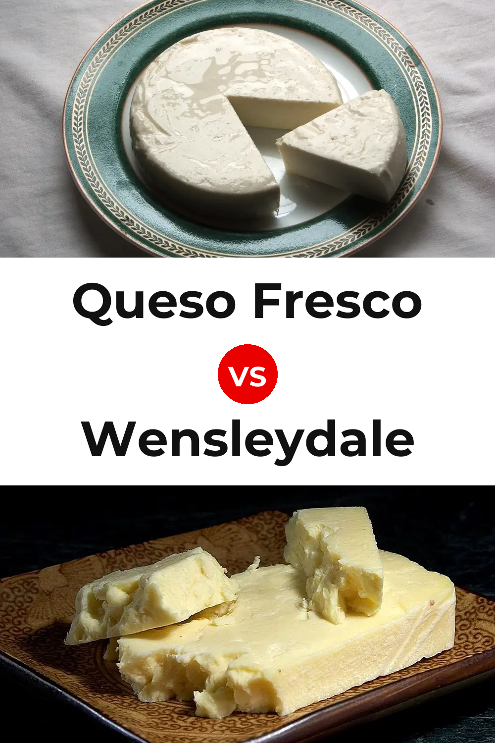 Queso Fresco vs Wensleydale Cheese Pinterest comparison