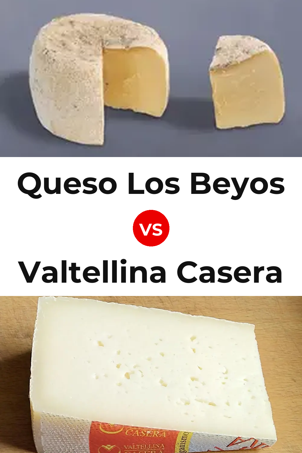 Queso Los Beyos vs Valtellina Casera Cheese Pinterest comparison