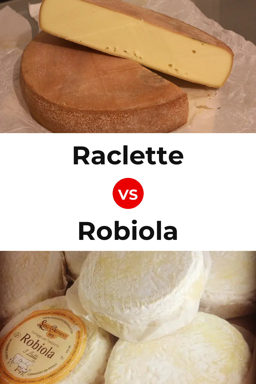 Raclette Cheese vs Robiola Cheese Pinterest comparison
