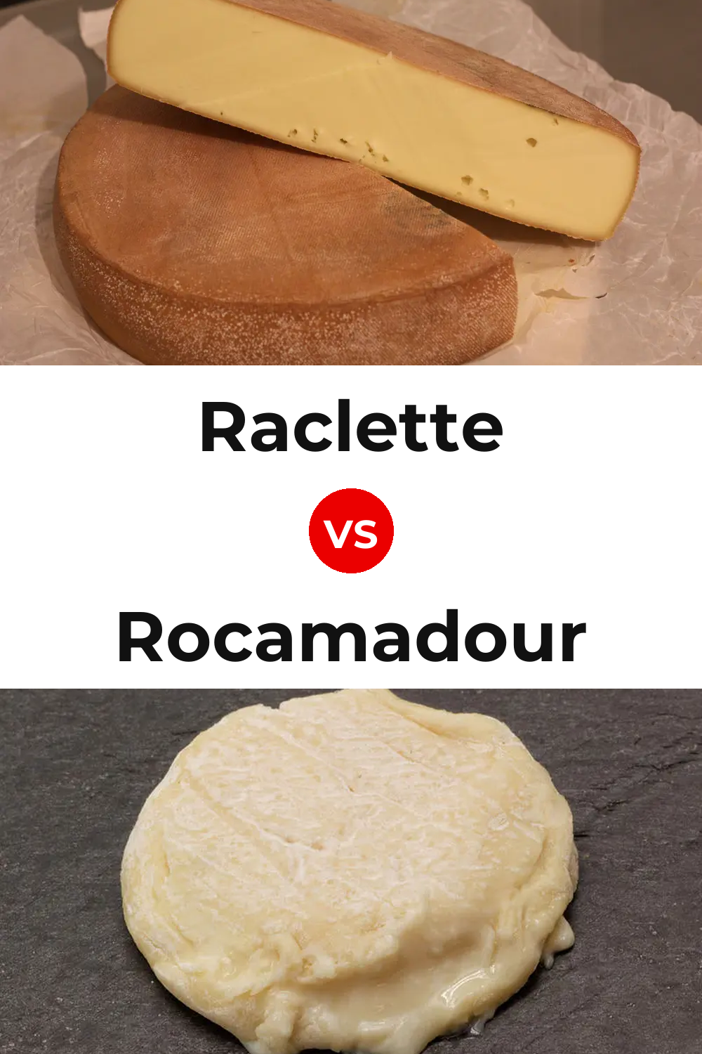 Raclette Cheese vs Rocamadour Cheese Pinterest comparison