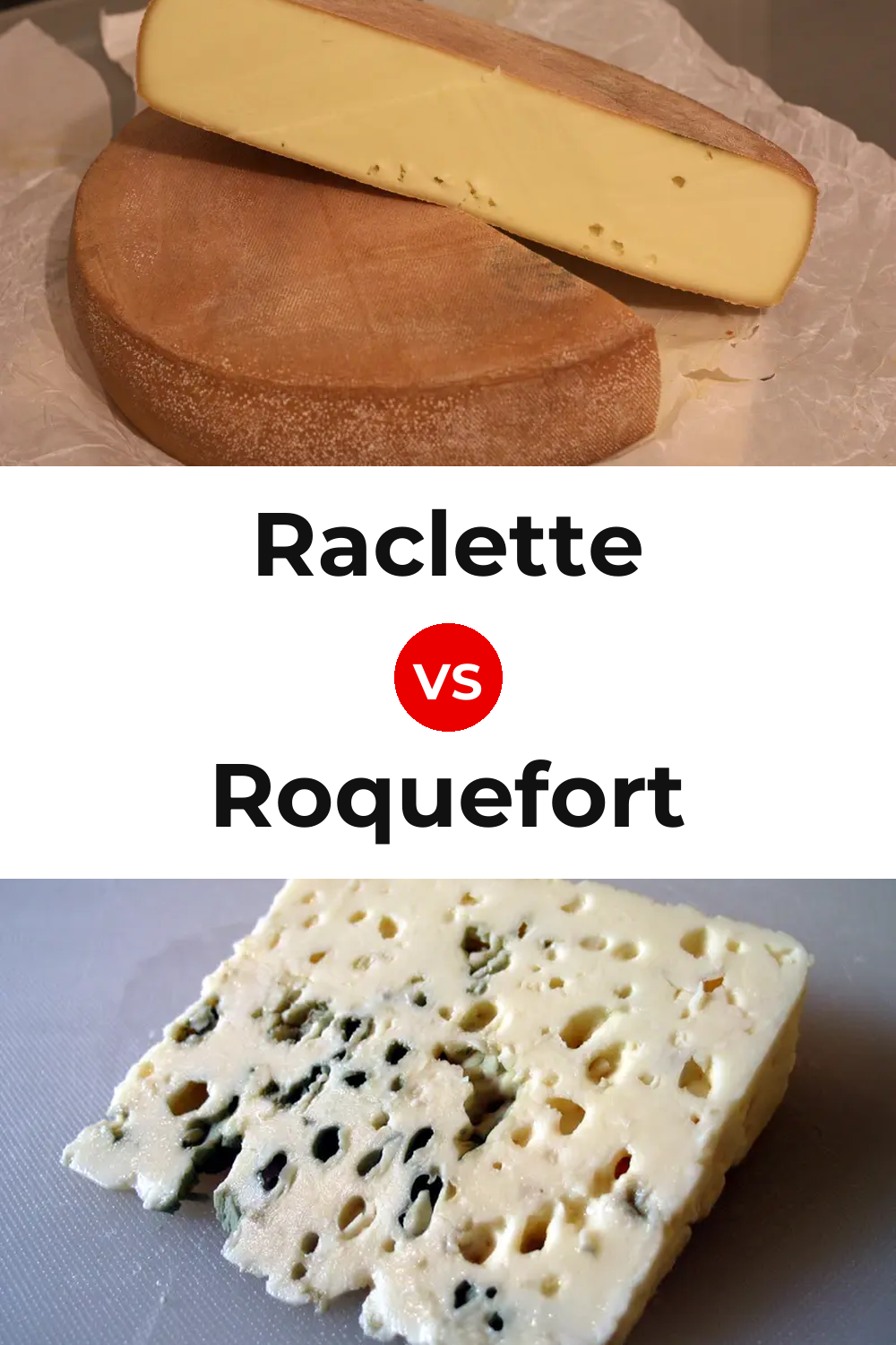 Raclette Cheese vs Roquefort Cheese Pinterest comparison