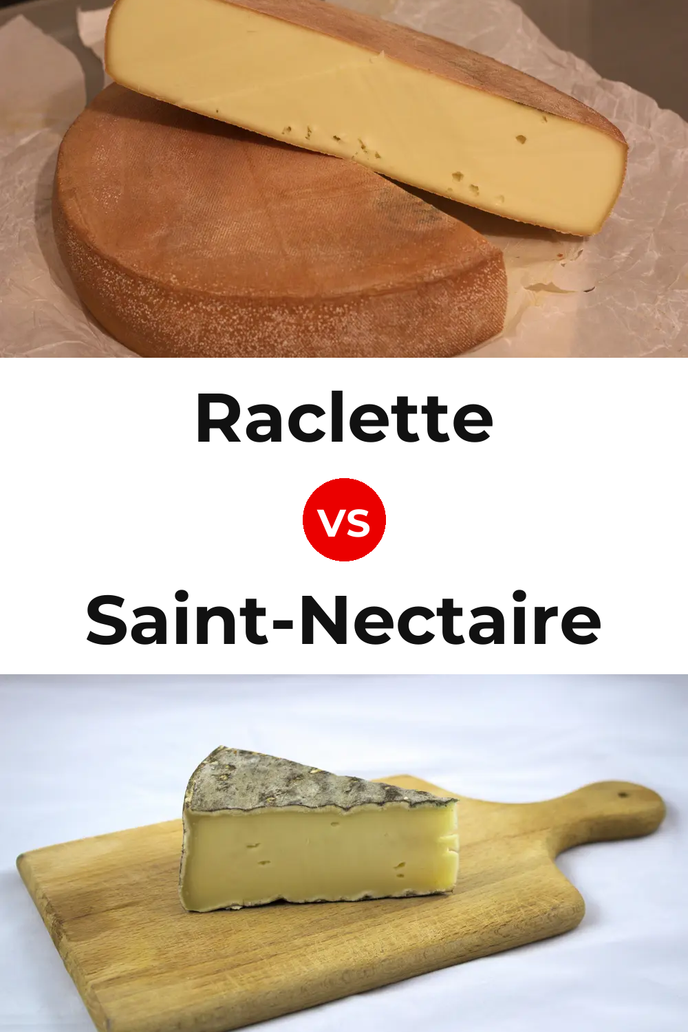Raclette Cheese vs Saint-Nectaire Cheese Pinterest comparison