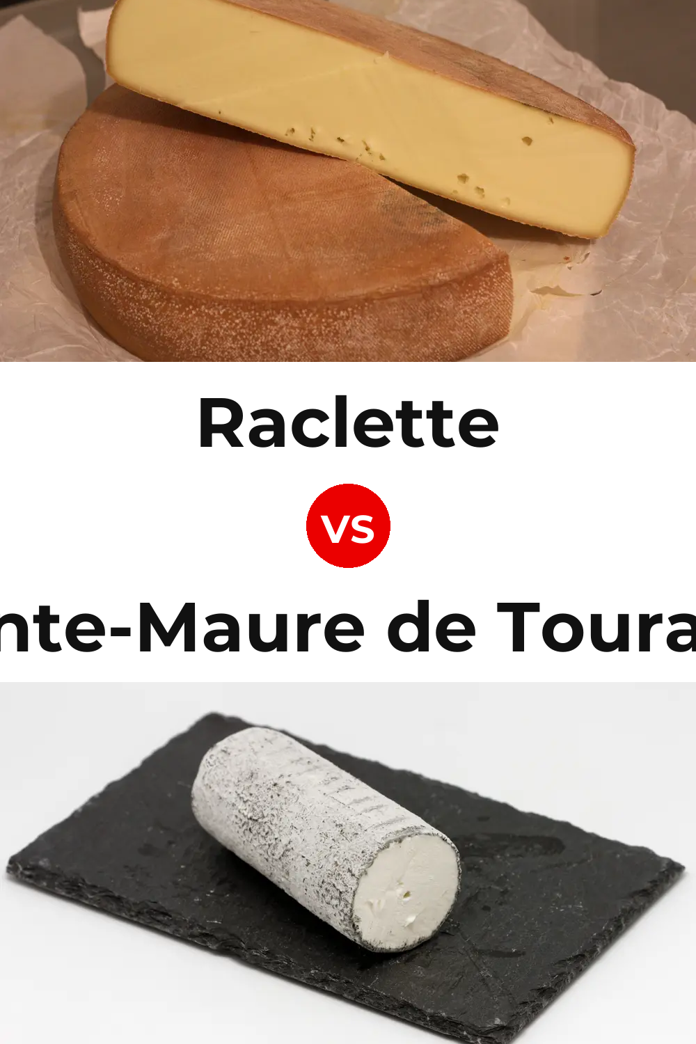 Raclette Cheese vs Sainte-Maure de Touraine Cheese Pinterest comparison