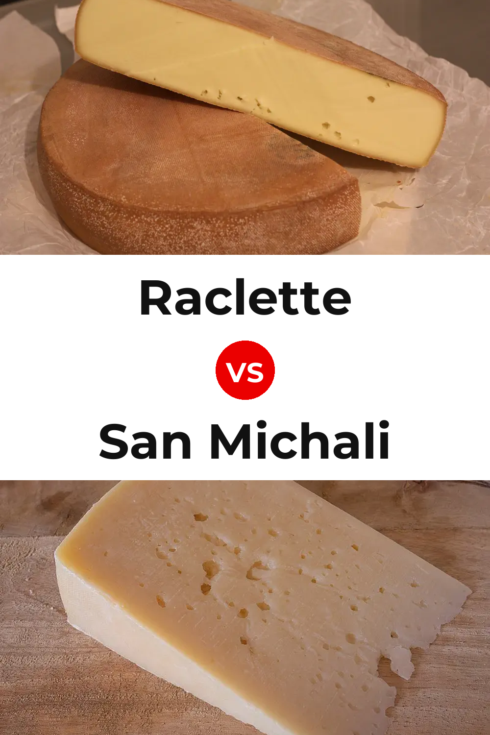 Raclette Cheese vs San Michali Cheese Pinterest comparison