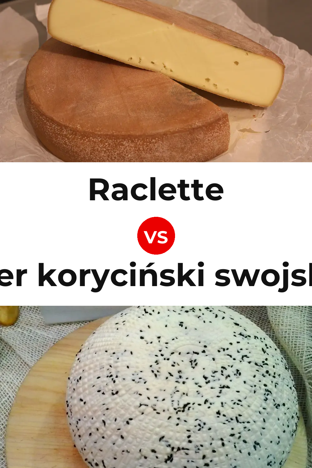 Raclette Cheese vs Ser koryciński swojski Cheese Pinterest comparison