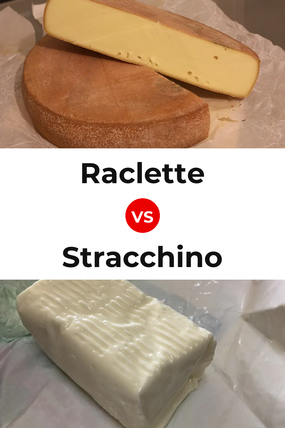 Raclette Cheese vs Stracchino Cheese Pinterest comparison