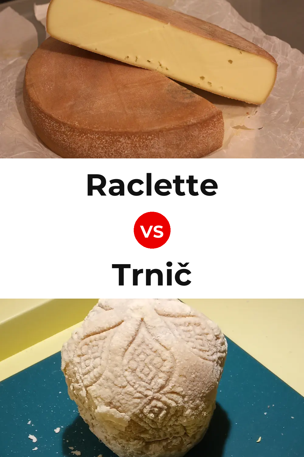 Raclette Cheese vs Trnič Cheese Pinterest comparison