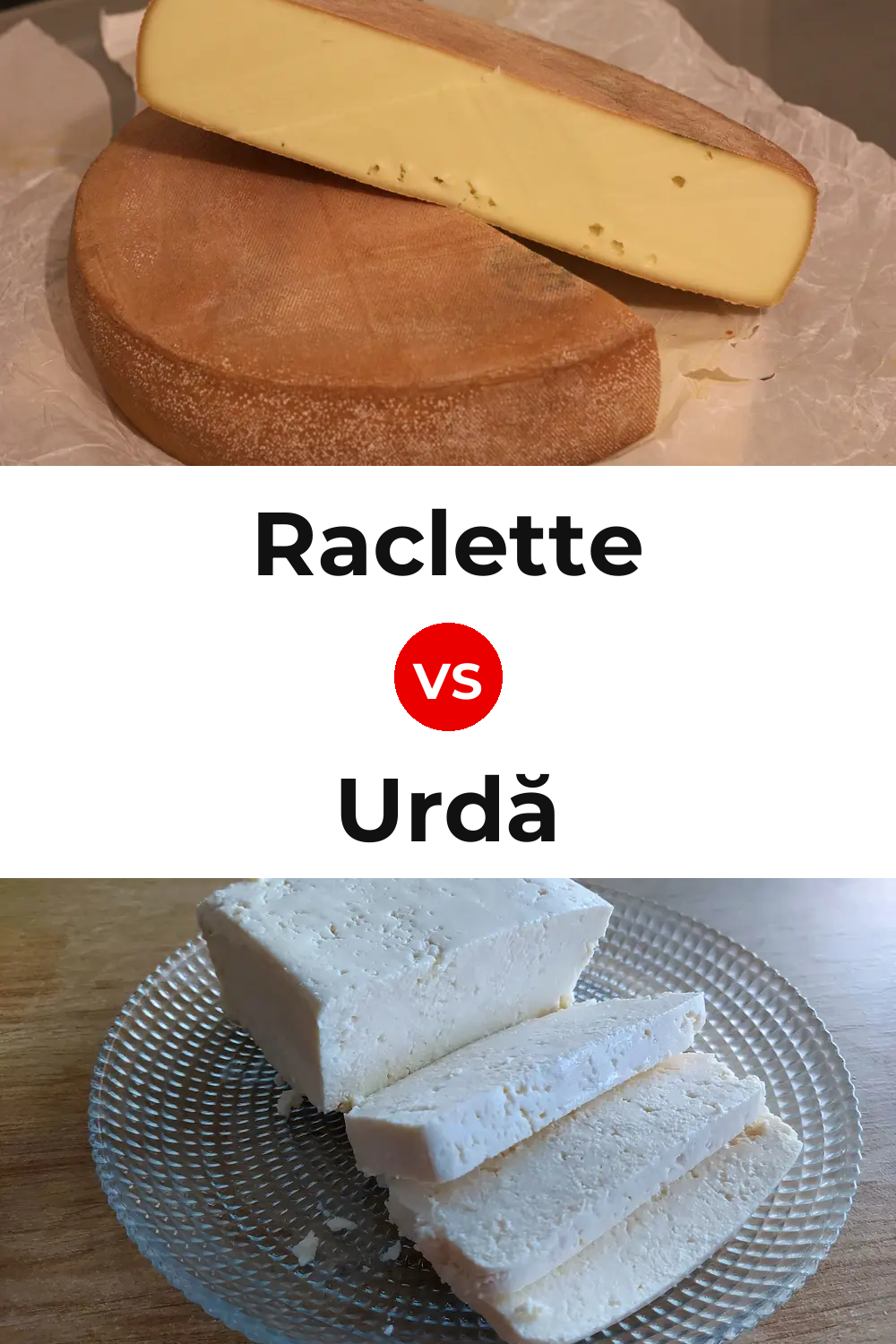 Raclette Cheese vs Urdă Cheese Pinterest comparison