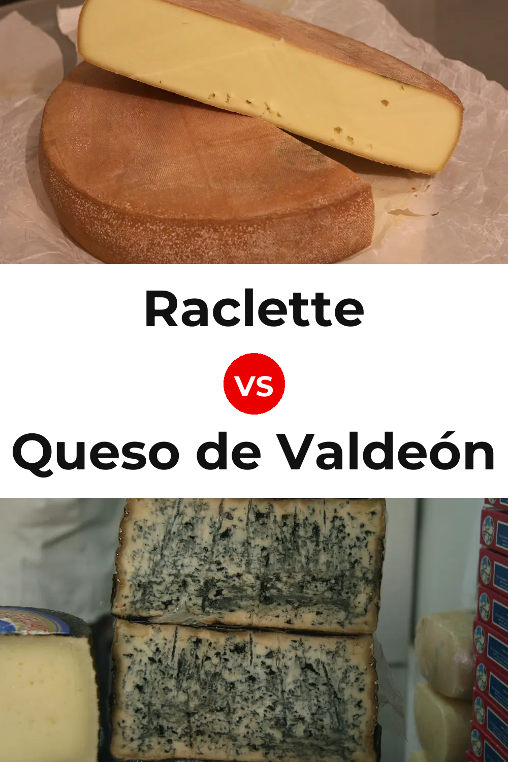 Raclette Cheese vs Queso de Valdeón Pinterest comparison