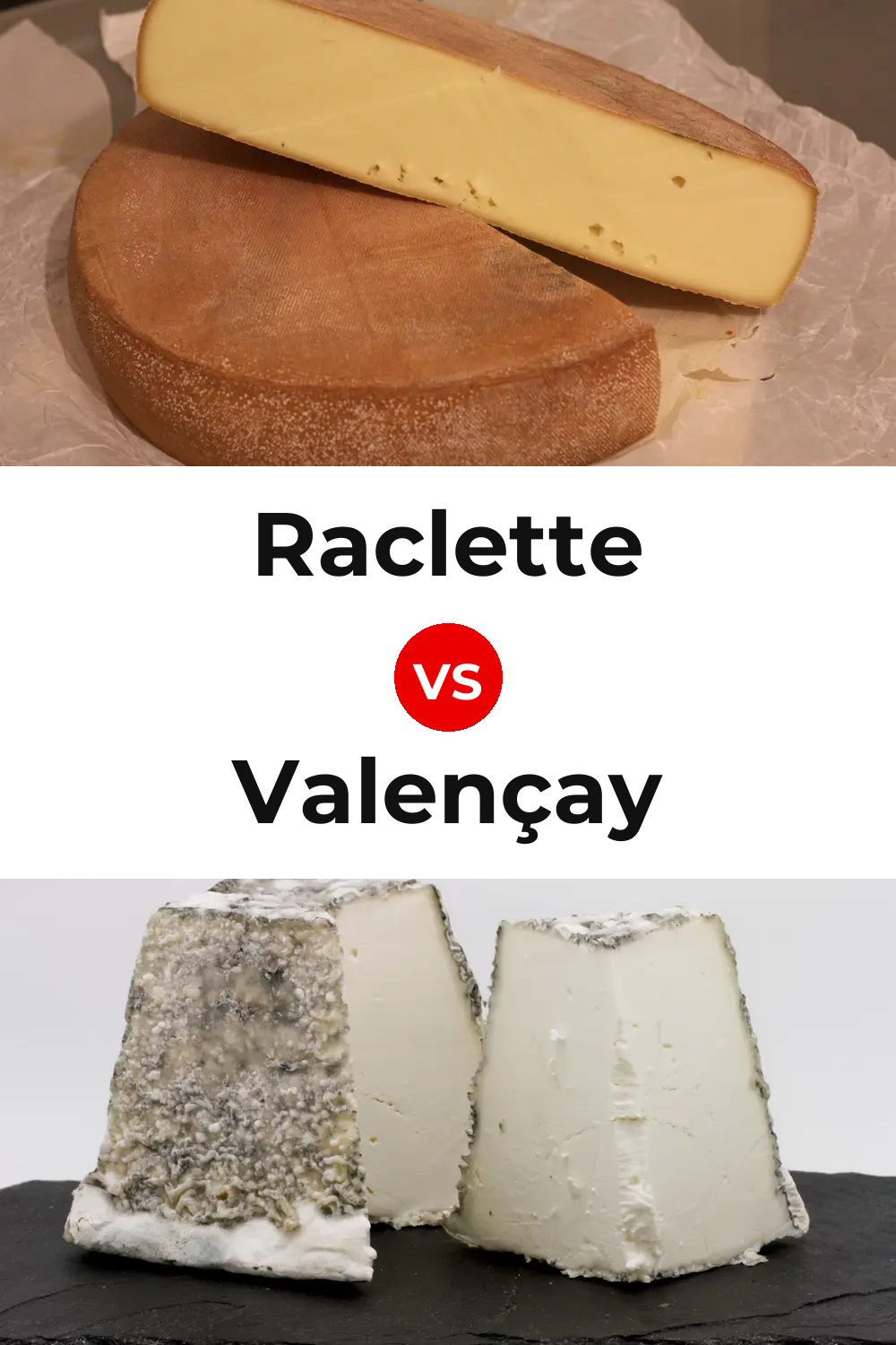Raclette Cheese vs Valençay Cheese Pinterest comparison