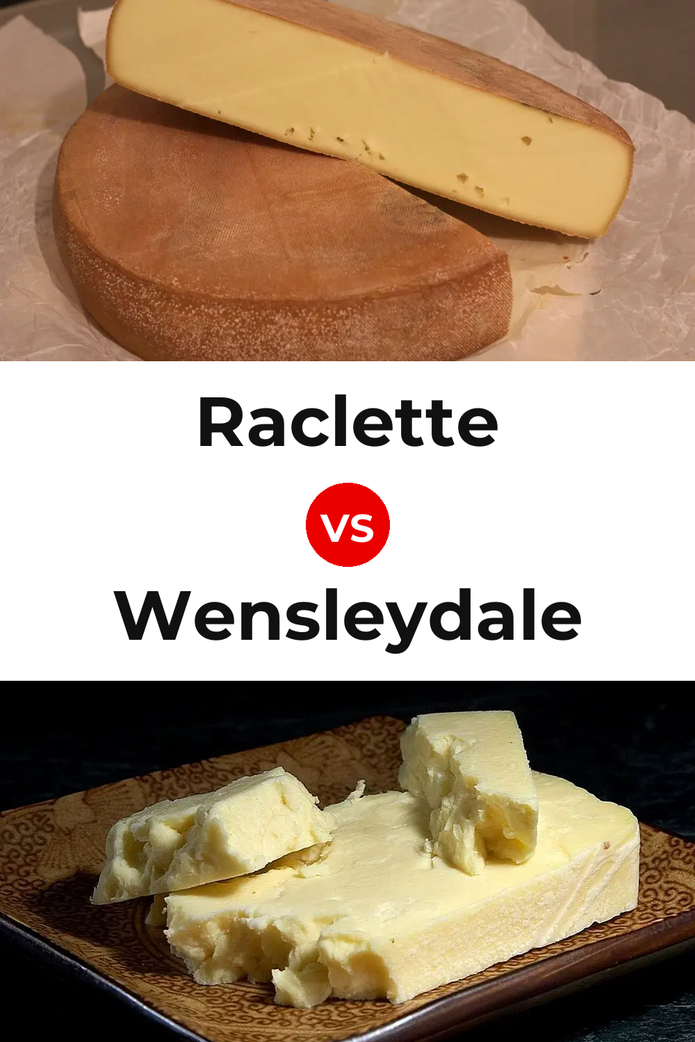 Raclette Cheese vs Wensleydale Cheese Pinterest comparison