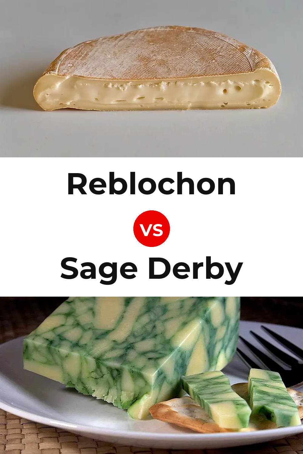 Reblochon Cheese vs Sage Derby Cheese Pinterest comparison