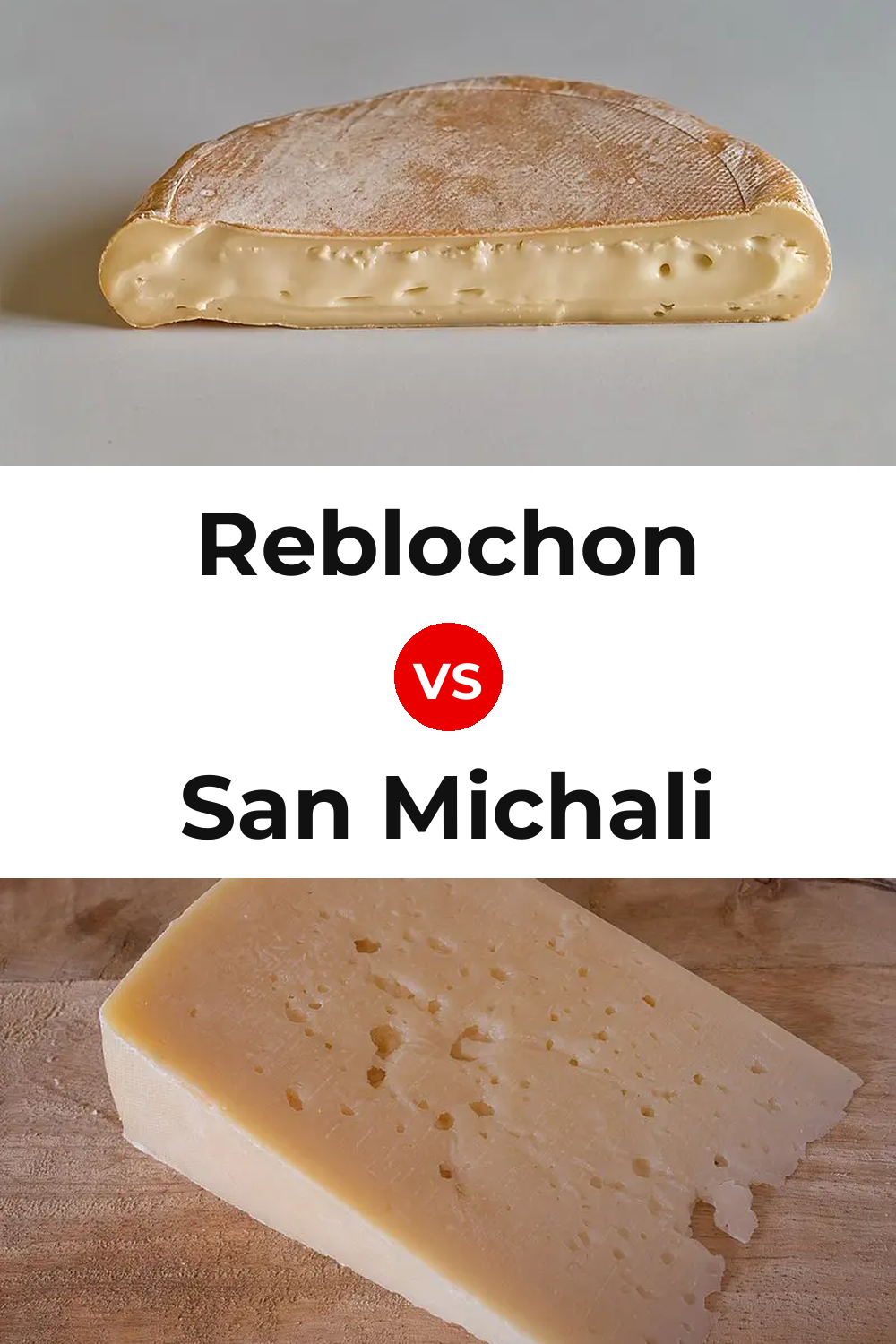 Reblochon Cheese vs San Michali Cheese Pinterest comparison