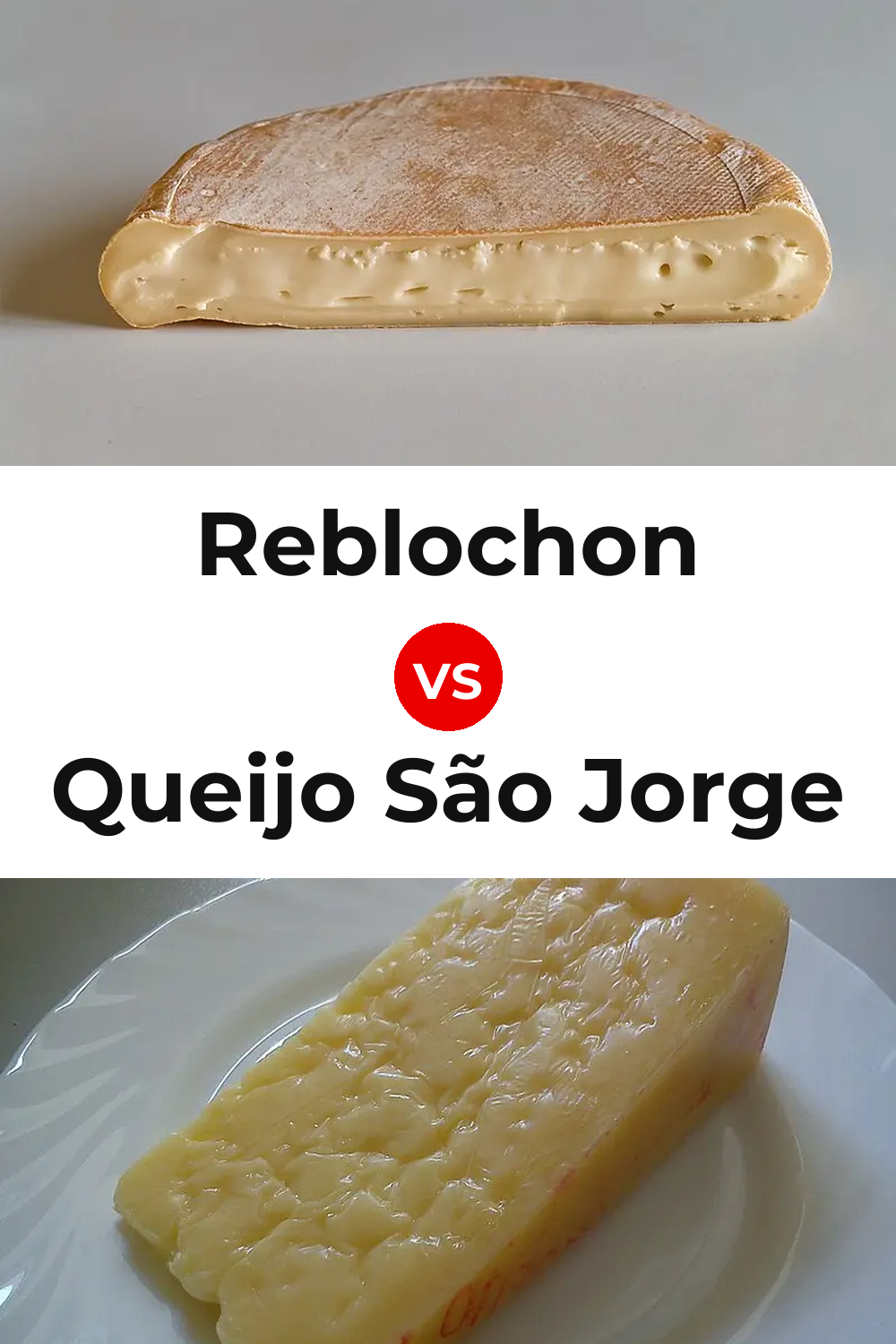 Reblochon Cheese vs Queijo São Jorge Pinterest comparison