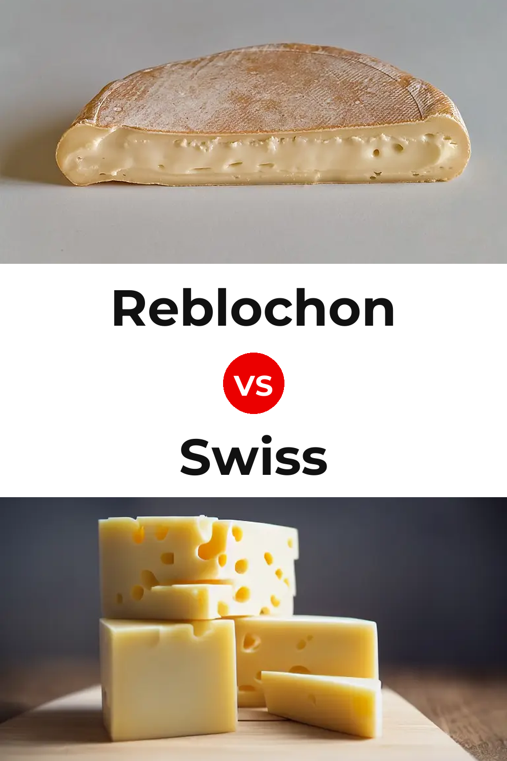 Reblochon Cheese vs Swiss Cheese Pinterest comparison