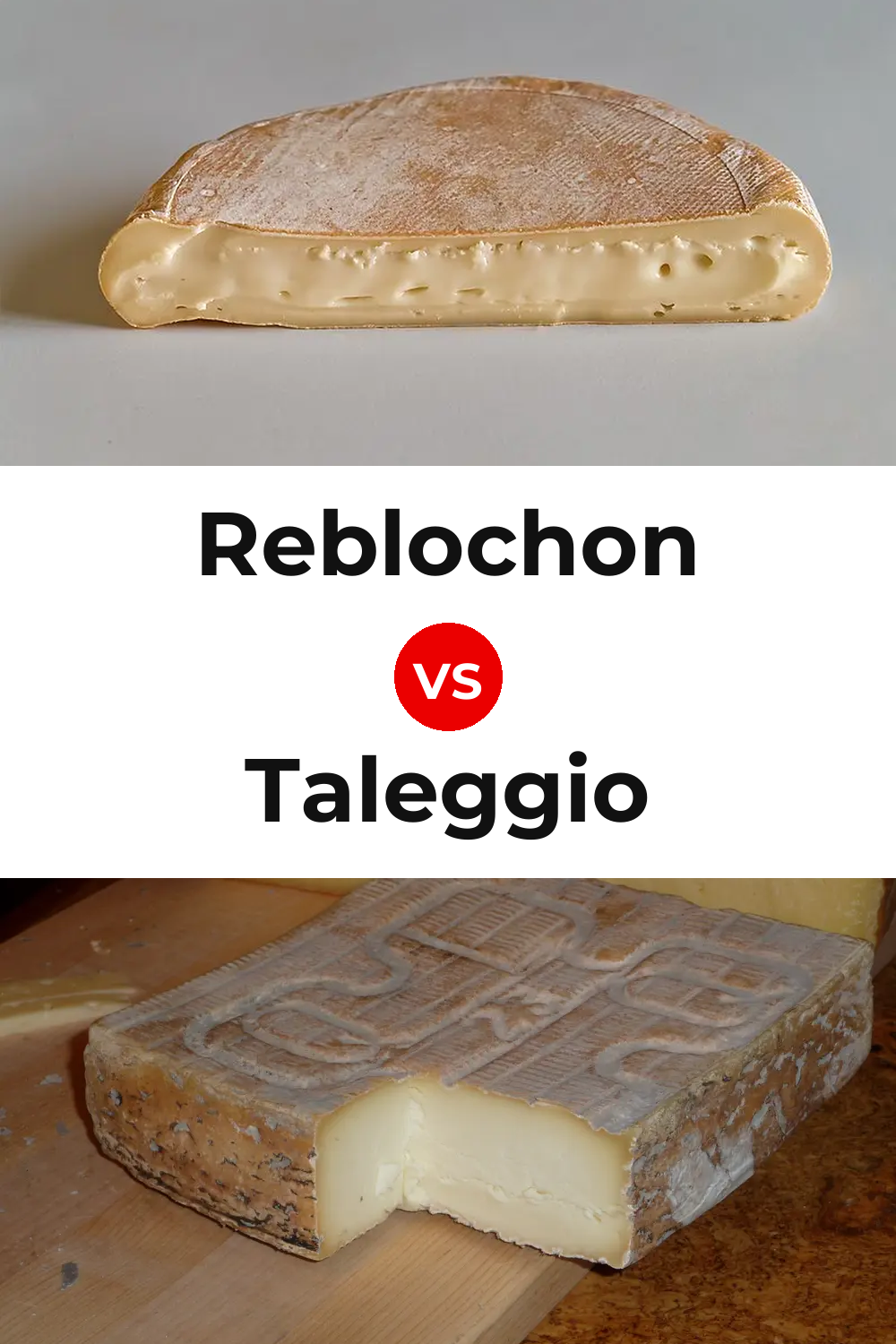 Reblochon Cheese vs Taleggio Cheese Pinterest comparison