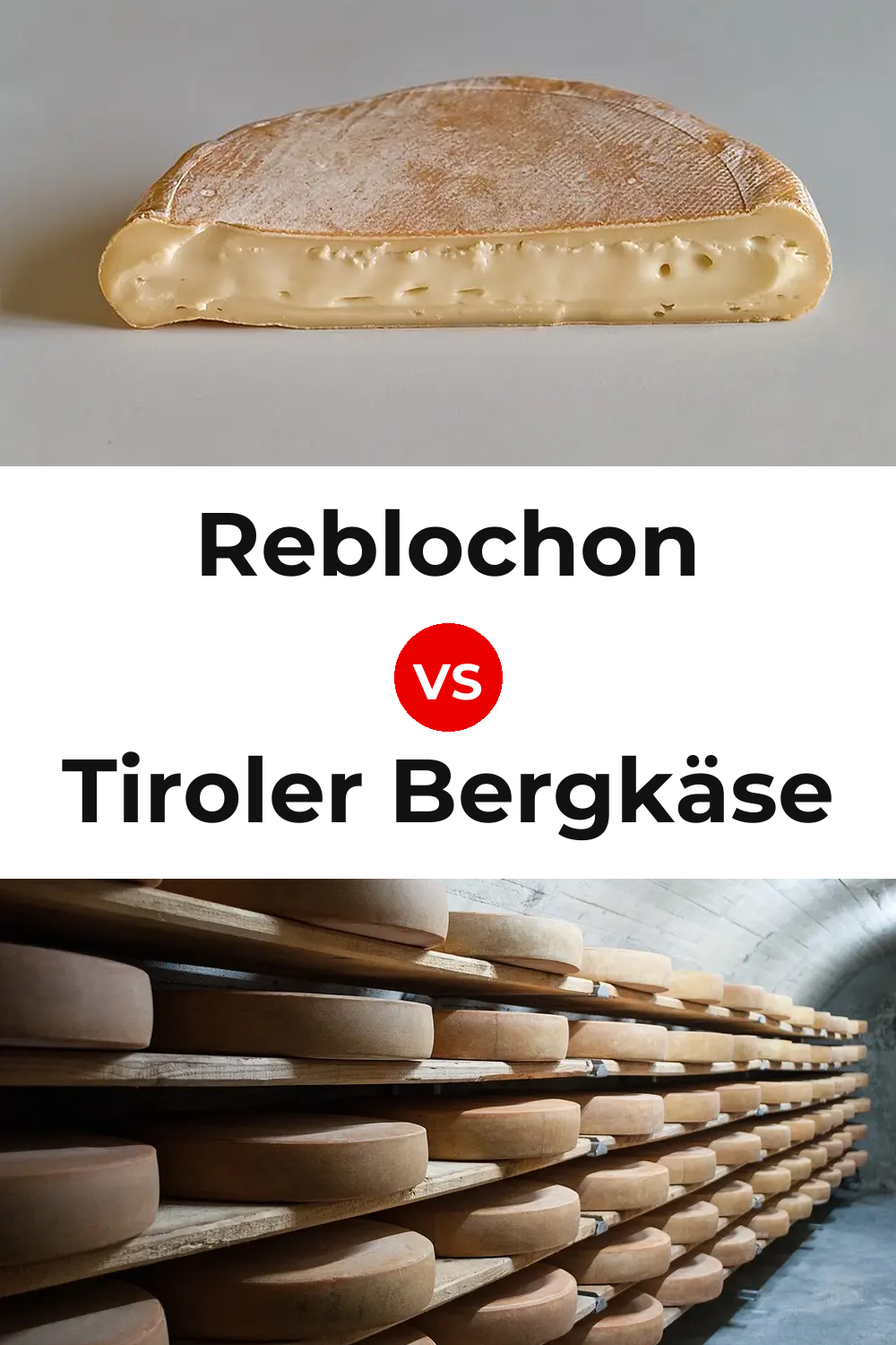 Reblochon Cheese vs Tiroler Bergkäse Cheese Pinterest comparison