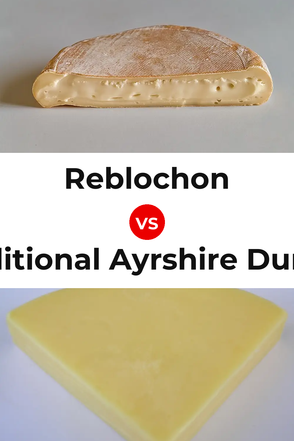 Reblochon Cheese vs Traditional Ayrshire Dunlop Cheese Pinterest comparison