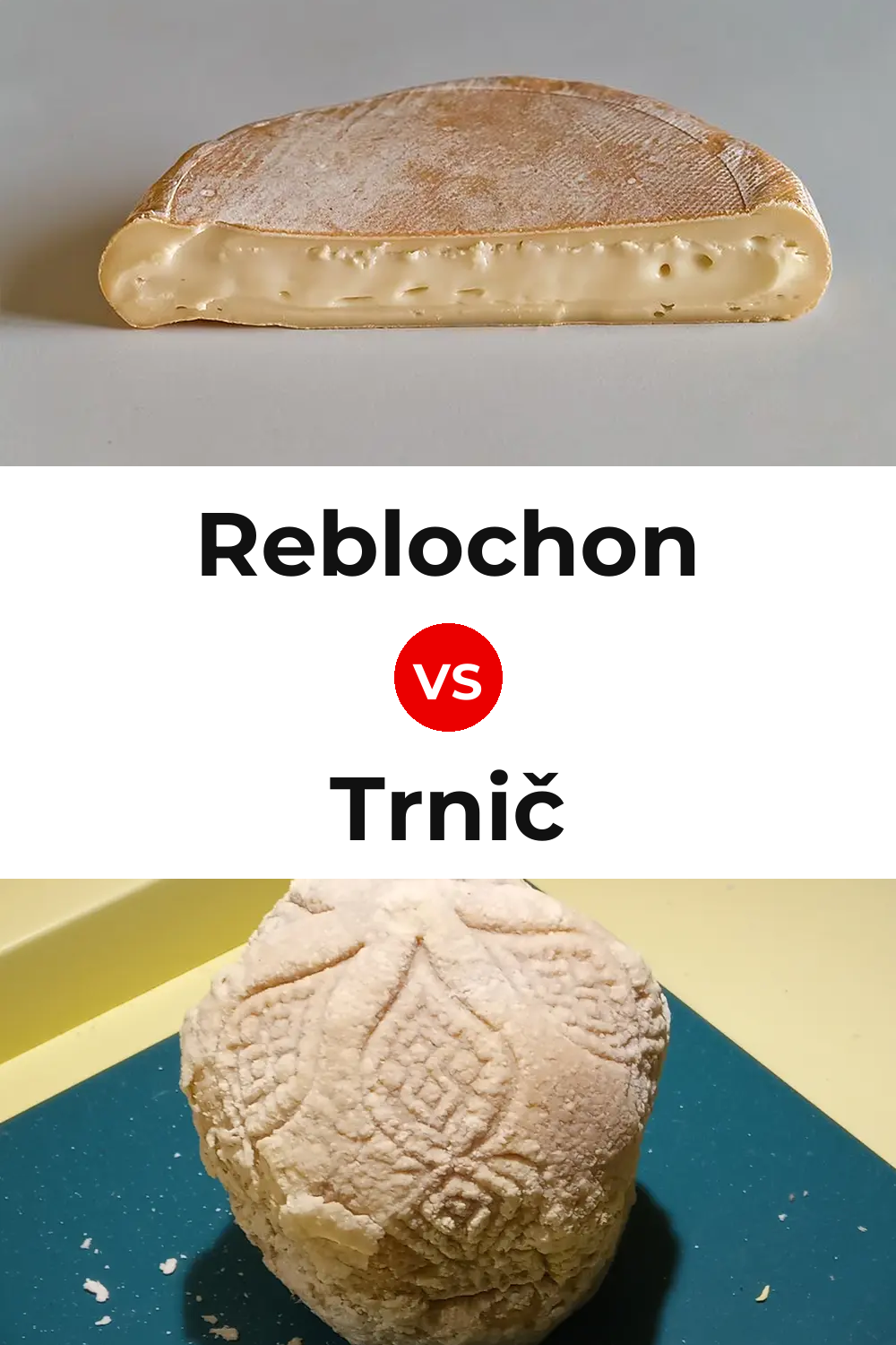 Reblochon Cheese vs Trnič Cheese Pinterest comparison
