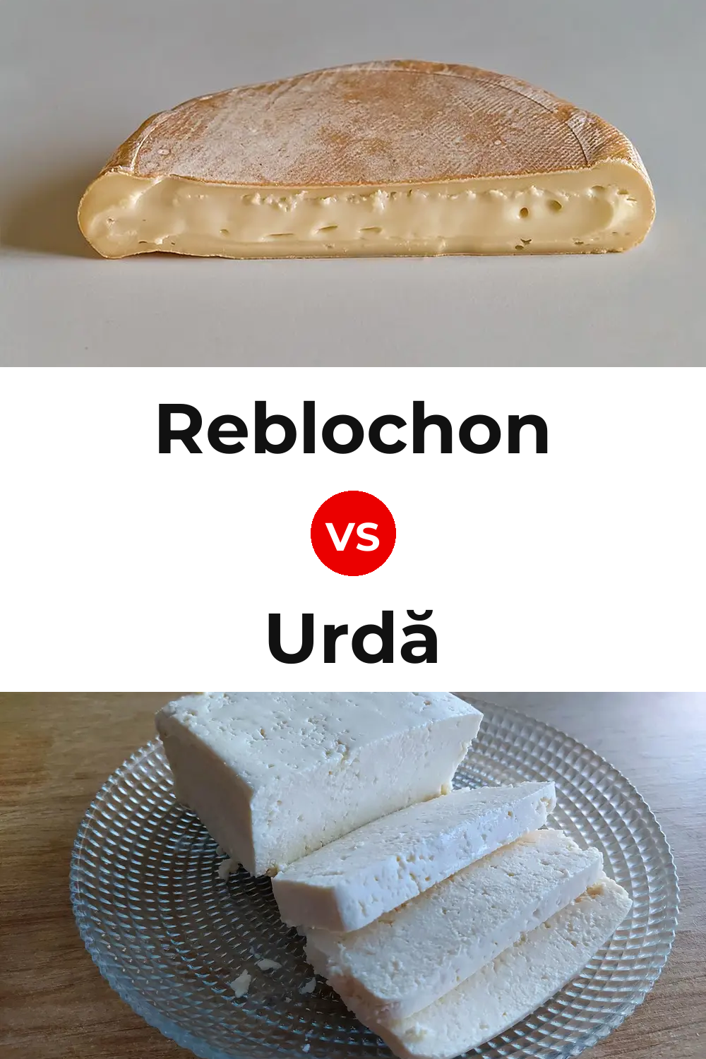 Reblochon Cheese vs Urdă Cheese Pinterest comparison