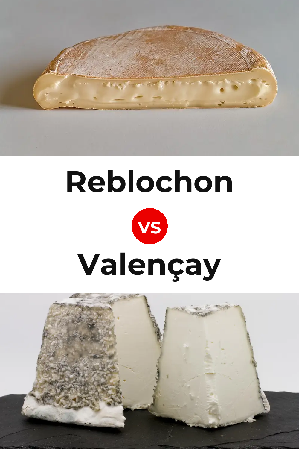 Reblochon Cheese vs Valençay Cheese Pinterest comparison