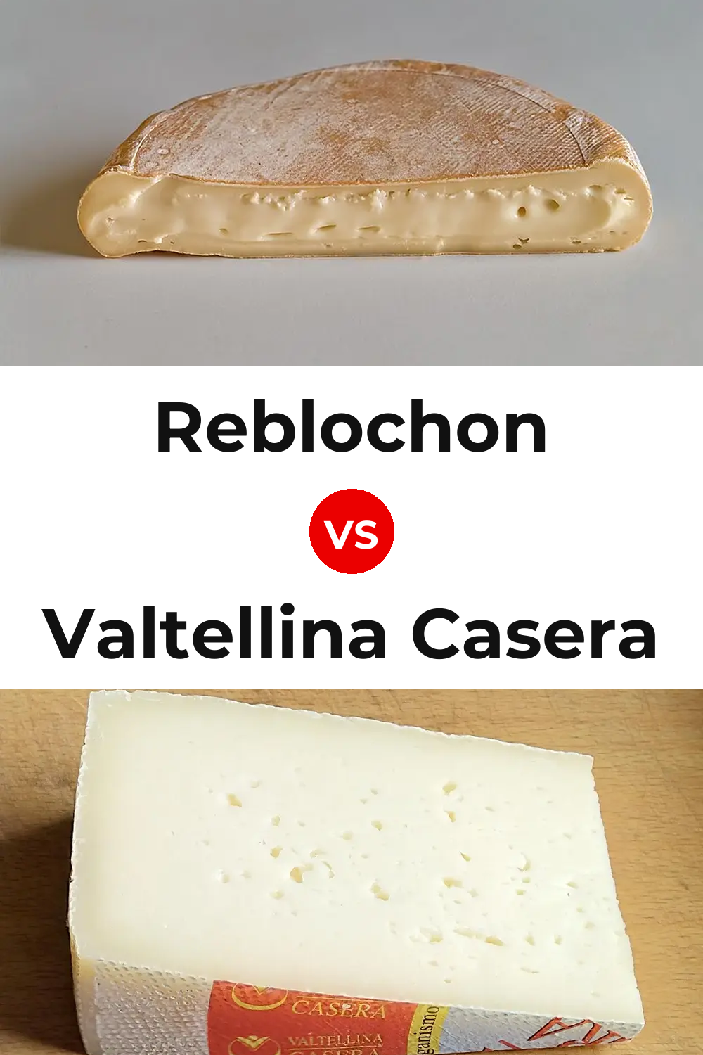 Reblochon Cheese vs Valtellina Casera Cheese Pinterest comparison