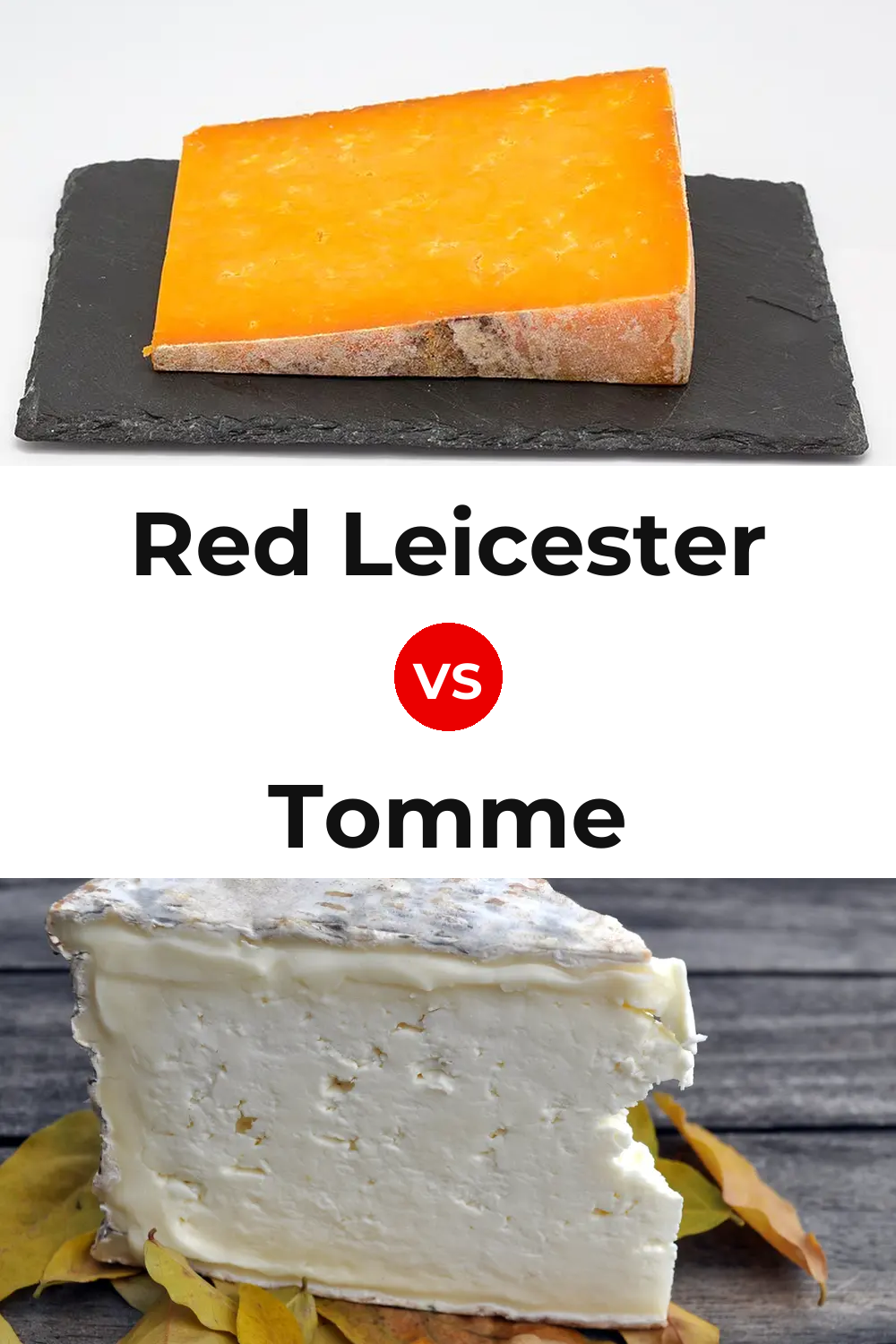 Red Leicester Cheese vs Tomme Cheese Pinterest comparison